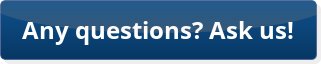 Button Any questions? Ask us!